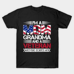 I'm a Mom Grandma and a Veteran Nothing Scares Me T-Shirt